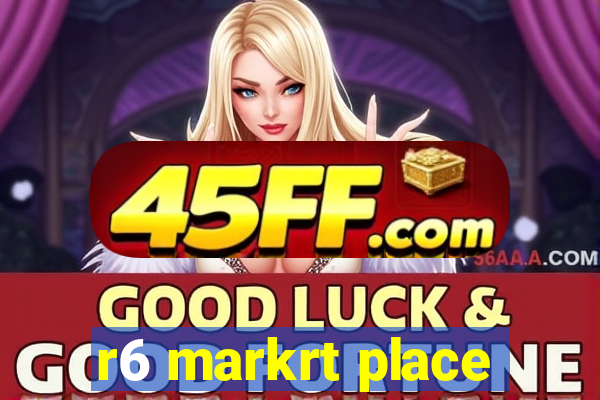 r6 markrt place